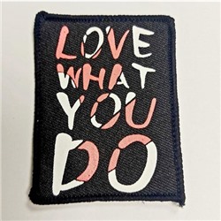 Нашивка Love what you do розовый 7*5,5см